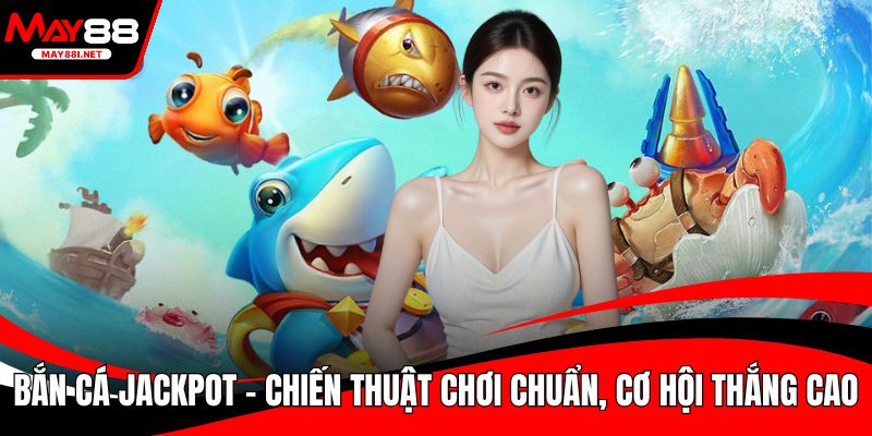 Bắn cá Jackpot