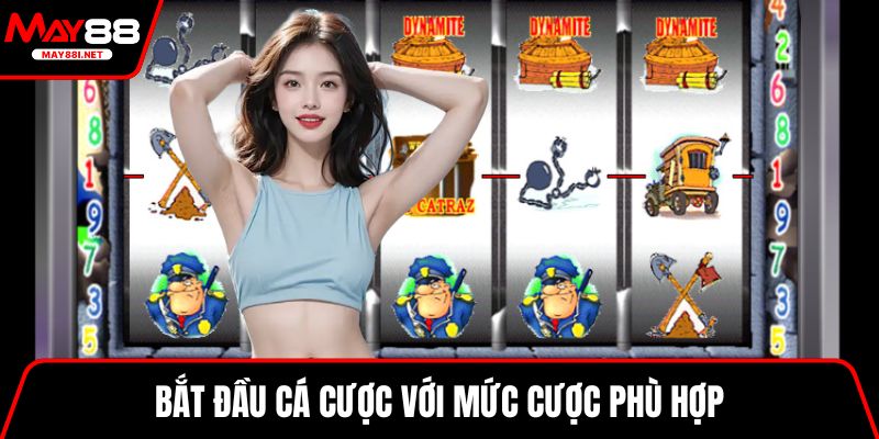 Bắt đầu cá cược với mức cược phù hợp