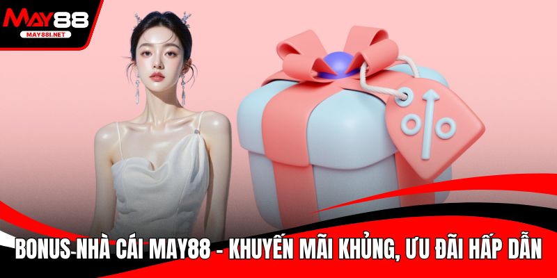 Bonus nhà cái MAY88