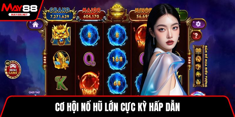 Cơ hội nổ hũ lớn cực kỳ hấp dẫn