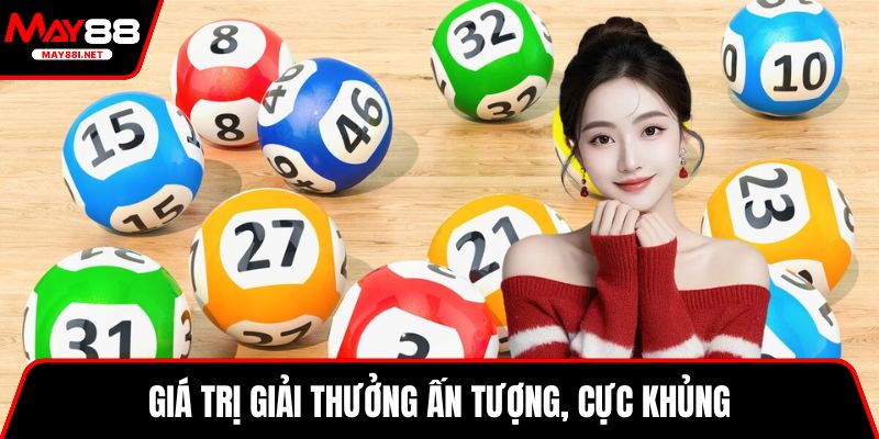 Giá trị giải thưởng ấn tượng, cực khủng
