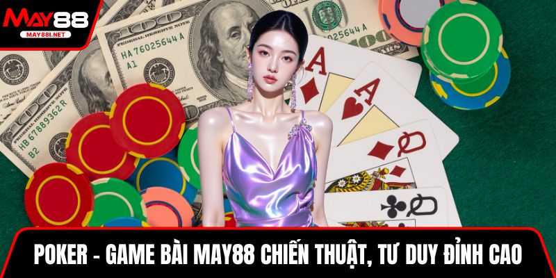 Giới thiệu sảnh đổi thưởng trực tuyến game bài MAY88