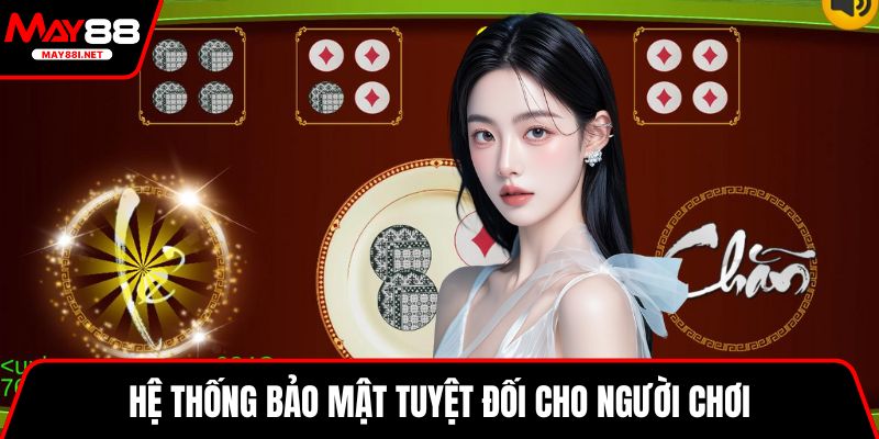 Hệ thống bảo mật tuyệt đối cho người chơi