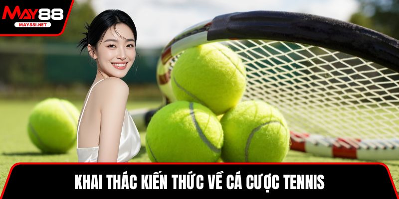 Khai thác kiến thức về cá cược tennis