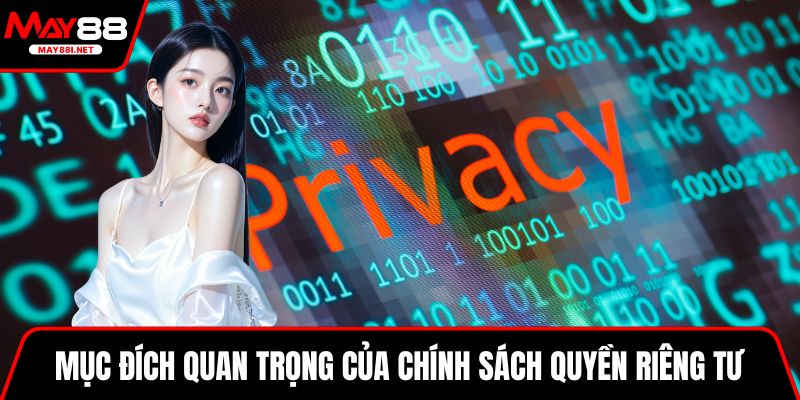 Mục đích quan trọng của chính sách quyền riêng tư MAY88