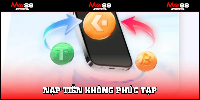 Nạp tiền không phức tạp