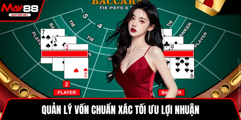 Quản lý vốn chuẩn xác tối ưu lợi nhuận