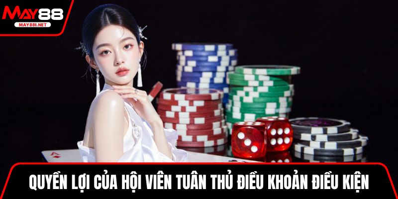 Quyền lợi của hội viên tuân thủ điều khoản điều kiện