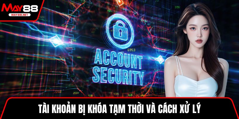 Tài khoản bị khóa tạm thời và cách xử lý