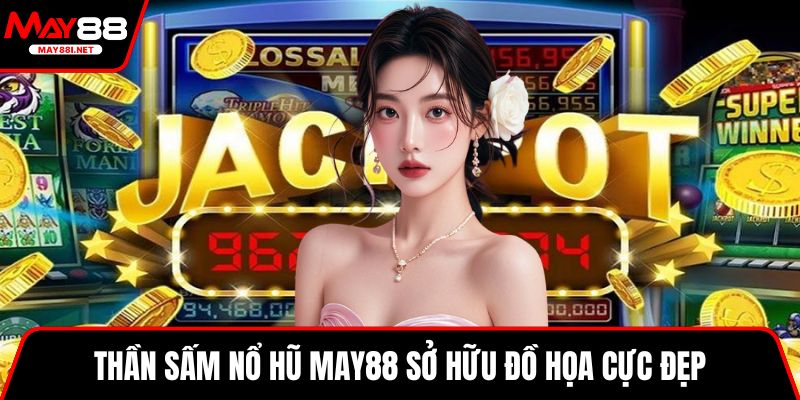 Thần Sấm nổ hũ MAY88 sở hữu đồ họa cực đẹp