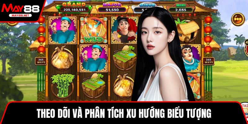 Theo dõi và phân tích xu hướng biểu tượng