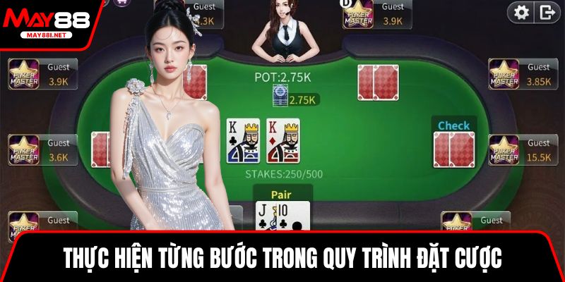 Thực hiện từng bước trong quy trình đặt cược
