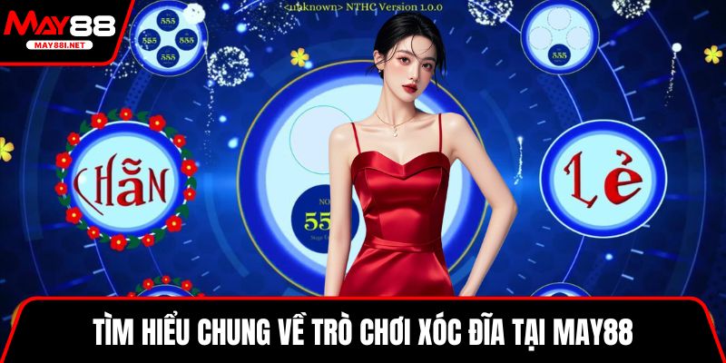 Tìm hiểu chung về trò chơi xóc đĩa tại MAY88